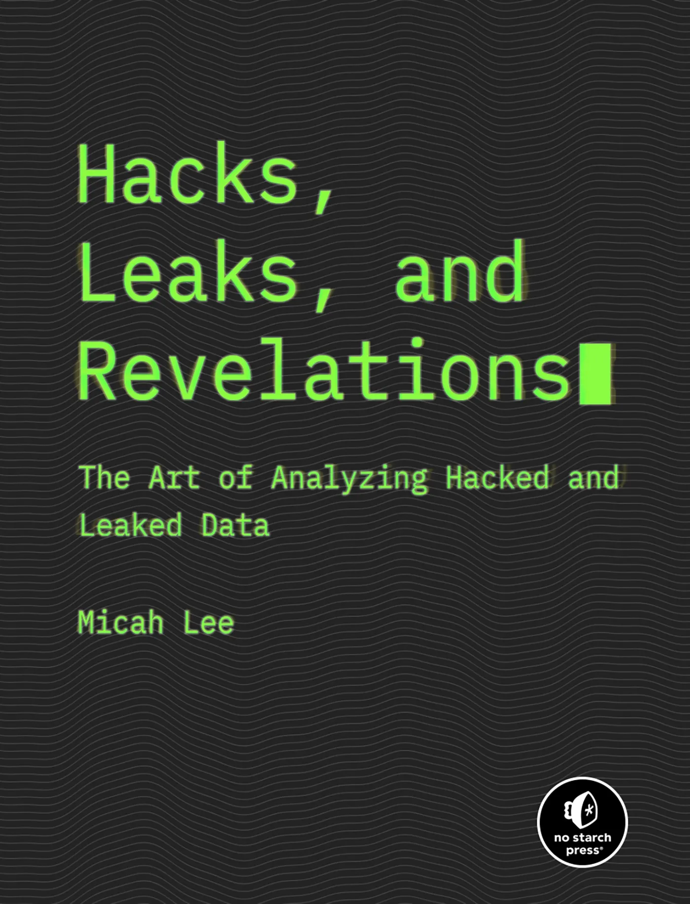 A cover image of the book titled Hacks, Leaks, and Revelations