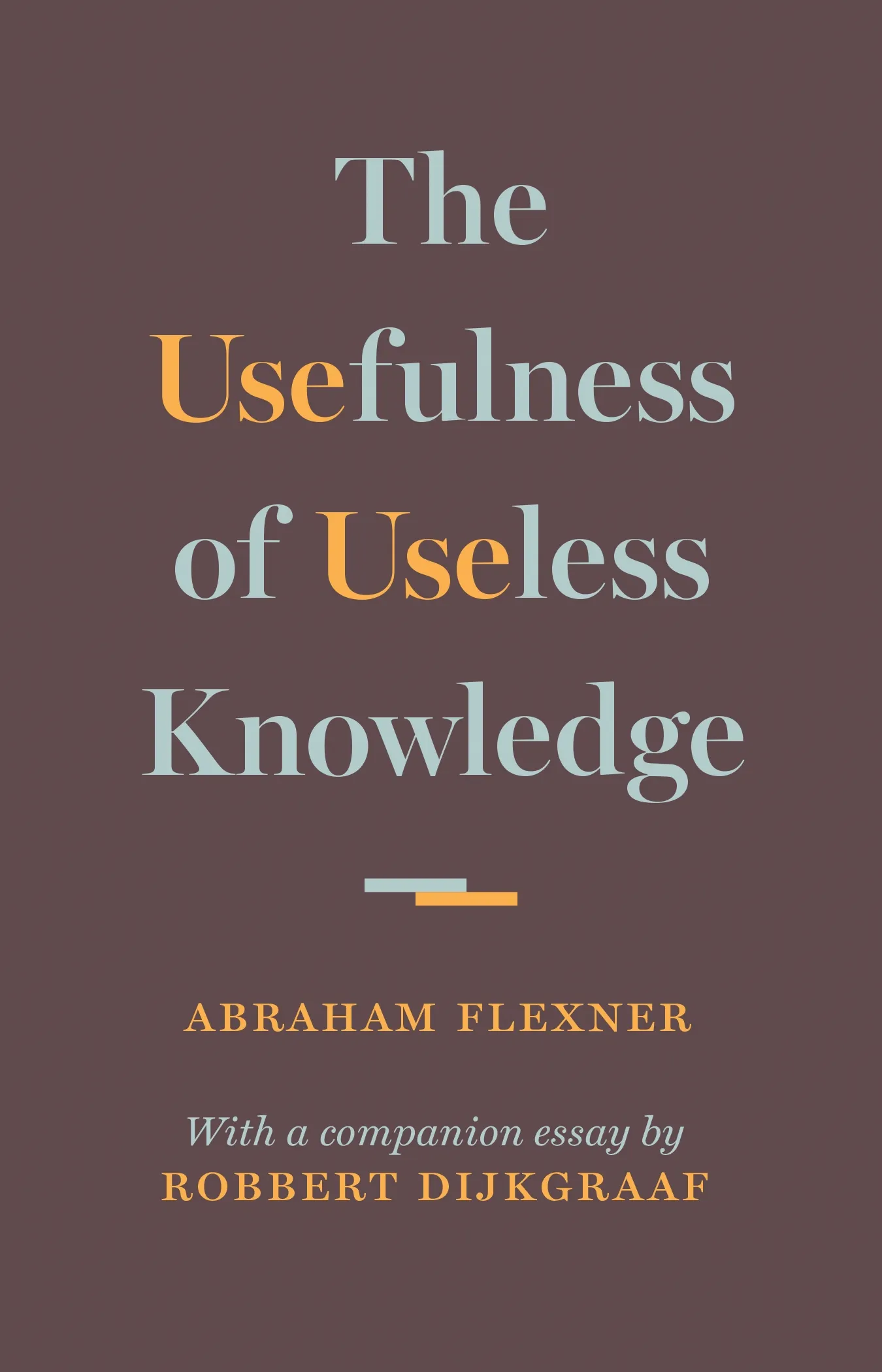Cover of the book title The Usefulness of Useless Knowledge